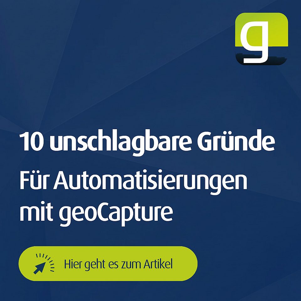 Grafik mit dem Titel „10 unschlagbare Gründe: Mit geoCapture & Co. zur Effizienz-Revolution“ und einem Call-to-Action-Button – visuelle Einladung zur vertiefenden Artikelansicht über digitale Prozessoptimierung mit geoCapture.